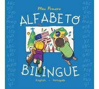 Meu Primeiro Alfabeto Bilíngue: English - Portuguese Alphabet