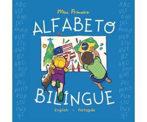 Meu Primeiro Alfabeto Bilíngue: English - Portuguese Alphabet