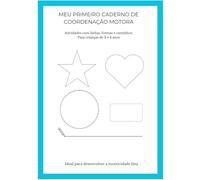 Meu Primeiro Caderno de Coordenação Motora: Atividades com linhas, formas e caminhos para crianças de 3 e 4 anos