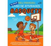 Meu Primeiro Livro de Atividades em Inglês: Basquete - Caça-palavras, Labirintos, Pinte e Ligue os Pontos | Aprendizado Sem Telas para Crianças de 5 a 10 Anos | Ideal para ESL e Bilíngues