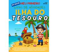 Meu Primeiro Livro de Atividades em Inglês: Ilha do Tesouro - Caça-palavras, Labirintos, Pinte, Ligue os Pontos, Encontre as Diferenças e Muito Mais | ... de 5 a 10 Anos | Ideal para ESL e Bilíngues