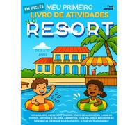 Meu Primeiro Livro de Atividades em Inglês: No Resort - Jogos de Vocabulário, Ligue os Pontos, Páginas para Colorir e Desafios Divertidos | ... Crianças de 5 a 10 Anos (Amigável para ESL)