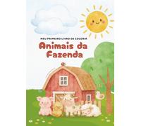 Meu Primeiro Livro de Colorir: Animais da Fazenda