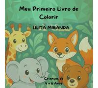 Meu Primeiro Livro de Colorir Divertido: Animais fofinhos e cenas encantadoras para crianças de 4 a 6 anos