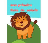 MEU PRIMEIRO LIVRO DE COLORIR: LIVRO DE COLORIR