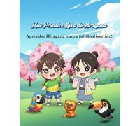 Meu Primeiro Livro de Hiragana: Aprender Hiragana nunca foi tão divertido!