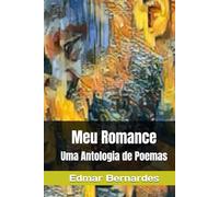 Meu Romance: Uma Antologia