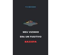 Meu Vizinho Era Um Fugitivo Nazista