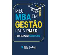 MeuMBA em Gestão para PMES: Uma Nova Gestão por Mario Trentim