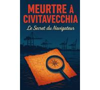 Meurtre à Civitavecchia: Le Secret du Navigateur: 1