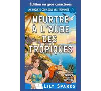 Meurtre à l’aube des tropiques: Édition en gros caractères