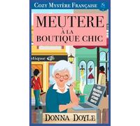 Meurtre à la Boutique Chic: Cozy Mystère Française: 7