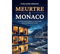 Meurtre à Monaco: Un thriller psychologique au cœur du gala le plus prestigieux du monde