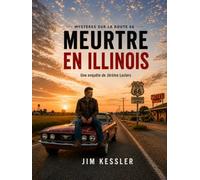 Meurtre en Illinois: Une enquête de Jérôme Leclerc sur la Route 66
