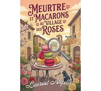 Meurtre et Macarons au Village des Roses