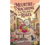 Meurtre et Macarons au Village des Roses
