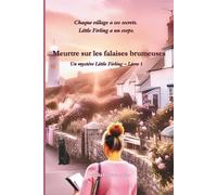Meurtre sur les falaises brumeuses: Chaque village a ses secrets. Little Firling a un corps.: Un mystère cosy: Chaque village a ses secrets. Little Firling a un corps.: 1