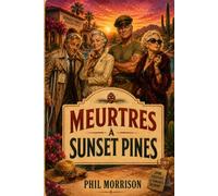 MEURTRES À SUNSET PINES: À Sunset Pines, la moyenne d'âge est de soixante-dix-huit ans. Celle des suspects aussi.