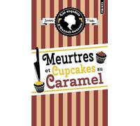 Meurtres et cupcakes au caramel: Tome 5 : Meurtres et cupcakes au caramel