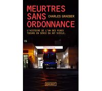 Meurtres sans ordonnance: L'histoire de l'un des pires tueurs en série du XXe siècle