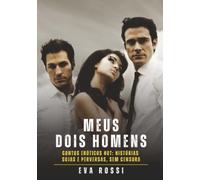 Meus Dois Homens: Contos de Sexo Explícito para Adultos