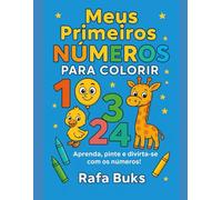 Meus Primeiros Números para Colorir: Livro de colorir educativo e divertido para crianças de 3 a 6 anos