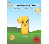 Meus Primeiros Números: Um Livro de Colorir e Contar