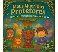 Meus Queridos Protetores - Edição Premium | Livro de Colorir Antiestresse com 101 Desenhos Mágicos de Fantasia, Criatividade e Relaxamento