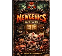 Mewgenics Game Guide: Breed, Sacrifice, Ascend: The Complete Legacy Roadmap to Feline Domination
