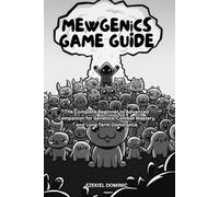 Mewgenics Game Guide: The Complete Beginner to Advanced Companion for Genetics, Combat Mastery, and Long-Term Dominance