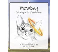 Mewlogy: Grieving a Very Special Cat