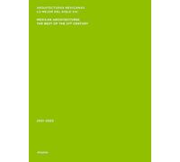 Mexican Architectures / Arquietecturas Mexicanas: The Best of the 21st Century / Lo mejor del siglo XXI