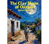 Mexican Bedtime Stories: The Clay Moon of Oaxaca - Mexican folklore story: 2
