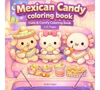 mexican candy coloring book: Sweet Fiesta Inspired Pages for Relaxation Creativity and Cozy Fun