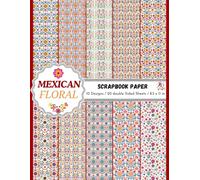 Mexican Flowers Scrapbook Paper: Decorative double sided Colorful Mexican Floral Fiesta scrapbooking craft paper sheets for DIY craft projects, journaling, Origami and more