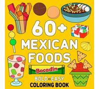 Mexican Foods Coloring Book Bold and Easy: 65 Big and Simple Designs for Adults, Kids, Teens, and Seniors Featuring Traditional and Delicious Mexican Treats and Foods for Relaxation and Stress Relief
