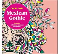 Mexican Gothic: Coloriez et laissez le stress s'évaporer !
