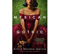 Mexican gothic: Silvia Moreno-Garcia