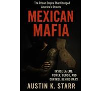 Mexican Mafia: Inside La Eme: Power, Blood, and Control Behind Bars