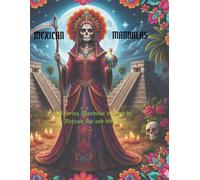 MEXICAN MANDALAS: 33 COLORING MANDALAS INSPIRED BY MEXICAN ART AND FOLKLORE