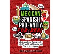 Mexican Profanity For Real: What Mexicans Are Actually Saying When They Think You Don’t Understand