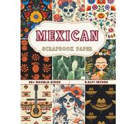 Mexican Scrapbook Paper: 36 Double-Sided Sheets with Colorful Mexican Folk Art, Fiesta & Boho Patterns - Perfect for Crafts, Journaling & DIY Projects