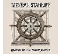 MEXICAN STANDOFF - RAIDERS OF THE DUTCH RUDDER - CD - K72z