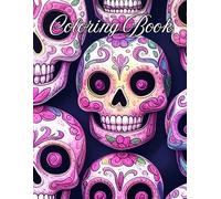 Mexican Sugar Skull Coloring Book: Offers intricate, Day of the Dead-inspired designs for creative expression and relaxation