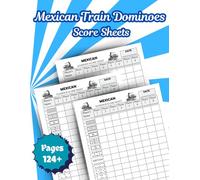 Mexican Train Dominoes Score Sheets: Scorebook for Mexican Train Game | Dominoes Score Cards | Ideal for Family Fun Game Night and Travel