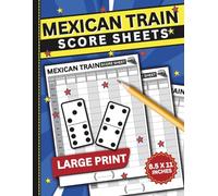 Mexican Train Score Sheets: Large Print Log Book for Easy Game Tracking | 8-Player Format | 8.5" x 11"