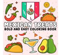 Mexican Treats Bold and Easy coloring book: Big and Simple Designs for Relaxation and Stress Relief - Hand-Drawn Illustrations for Adults and Seniors