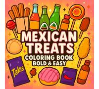 Mexican Treats Coloring Book: Bold & Easy Mexican Food Illustrations for Kids, Teens, and Adults