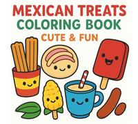 Mexican Treats Coloring Book: Cute & Fun