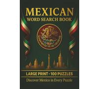 Mexican Word Search Book: Large Print Puzzle Collection with 100 Puzzles and 2000 Unique Words on Mexico City, Mayan Ruins, and Day of the Dead
